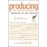 Producing & the Theatre Business by Robert Emmet Long