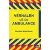 Verhalen uit de ambulance by Mariëtte Middelbeek
