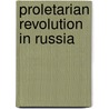Proletarian Revolution in Russia door Vladimir Il'ich Lenin