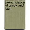 Pronunciation of Greek and Latin door Edgar Howard Sturtevant