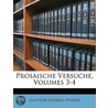 Prosaische Versuche, Volumes 3-4 door Gottlieb Konrad Pfeffel