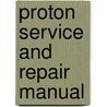 Proton Service And Repair Manual by Spencer Drayton