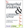 Proverbial Wisdom & Common Sense by Derek Leman