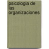Psicologia de Las Organizaciones by Eduardo Press