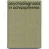 Psychodiagnosis in Schizophrenia by Irving B. Weiner