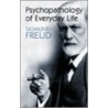 Psychopathology Of Everyday Life door Trans. Andrea Bell Sigmund Freud Intro. Paul Keegan