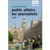 Public Affairs For Journalists P by James Morrison