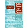 Public Choices And Policy Change door Merilee S. Grindle