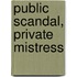 Public Scandal, Private Mistress