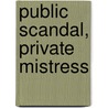Public Scandal, Private Mistress by Susan Napier