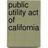 Public Utility Act Of California door Eugene Russell Hallett