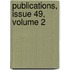 Publications, Issue 49, Volume 2