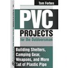 Pvc Projects For The Outdoorsman door Tom Forbes