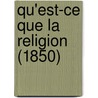 Qu'Est-Ce Que La Religion (1850) door Hermann Ewerbeck