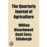 Quarterly Journal of Agriculture door Willian Blaackwood Aand Sons. Edinburgh