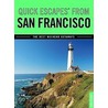 Quick Escapes from San Francisco by Karen Misuraca