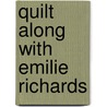 Quilt Along with Emilie Richards door Emilie Richards
