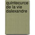 QuinteCurce De La Vie Dalexandre