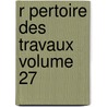 R Pertoire Des Travaux Volume 27 door Onbekend