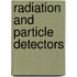 Radiation and Particle Detectors