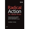 Radical Action for Radical Times door Jonathan Hornby