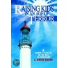 Raising Kids in an Age of Terror door C. Brian Silver