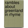 Rambles about Greenland in Rhyme door Micajah Otis Hall