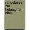 Randglossen Zur Hebrischen Bibel by Arnold B. Ehrlich