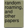 Random Roaming, And Other Papers door Reverend Augustus Jessopp