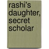 Rashi's Daughter, Secret Scholar door Maggie Anton