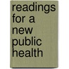 Readings for a New Public Health door Onbekend