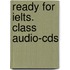 Ready For Ielts. Class Audio-cds