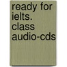 Ready For Ielts. Class Audio-cds by Sam McCarter