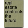 Real Estate Confronts the Future by Tom Dooley