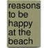Reasons to Be Happy at the Beach