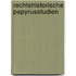 Rechtshistorische Papyrusstudien