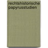 Rechtshistorische Papyrusstudien door Leopold Wenger