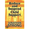 Reduce And Suspend Child Support door Jonathan Strong