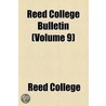 Reed College Bulletin (Volume 9) by Reed College ) Reed College