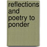 Reflections And Poetry To Ponder by Diane Hicks White
