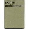 Skin in Architecture door Onbekend