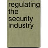Regulating The Security Industry door National Audit Office (nao)