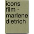 Icons Film - Marlene Dietrich