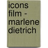 Icons Film - Marlene Dietrich