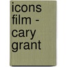 Icons Film - Cary Grant