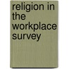 Religion in the Workplace Survey door Society for Human Resource Management