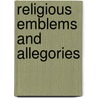 Religious Emblems And Allegories by William Holmes