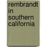Rembrandt In Southern California by Anne Woollett