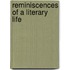 Reminiscences Of A Literary Life