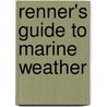 Renner's Guide to Marine Weather door Jeff Renner